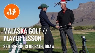 Malaska Golf  Player Lesson  Set up Golf Grip Swing Path Draw [upl. by Kcirrez950]