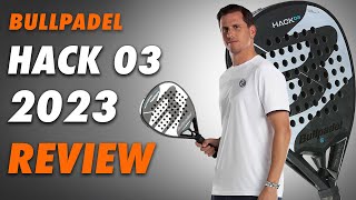 BULLPADEL HACK 03 2023 Review Paquito Navarro Padel Racket [upl. by Shantee807]