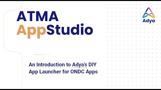 ATMA AppStudio  An Introduction to Adya’s DIY App Launcher for ONDC Apps [upl. by Bette-Ann]