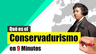 ¿Qué es el CONSERVADURISMO  Resumen  Origen evolución y Características [upl. by Anaitsirhc]