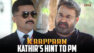 Kathirs Hint to PM  Kaapaan Movie Scenes  Suriya  Sayyeshaa  Arya  Lyca Productions [upl. by Ladiv]