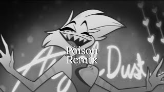 Poison Remix  Hazbin Hotel  Slowed and Reverb [upl. by Lisbeth]