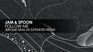 Jam amp Spoon  Follow Me Jerome IsmaAe Extended Remix [upl. by Atinrehs]