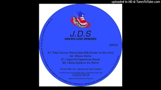 JDS  Higher Love Pete Cannon Remix  JDS  Kniteforce [upl. by Joshua]