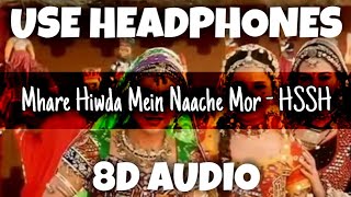 Mhare Hiwda Mein Naache Mor  Hum Saath Saath Hain   8D Audio  U Music Tuber 🎧 [upl. by Swift]