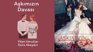 Aşkımızın Davası  1 Bölüm Sesli Kitap [upl. by Grane]