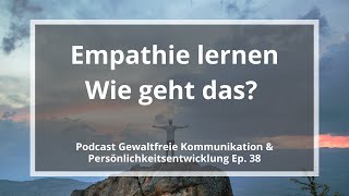 Empathie lernen  wie geht das Podcast GFK Ep 38 [upl. by Victoir]