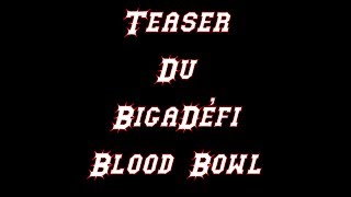 Blood Bowl  Teaser du BigaDéfi [upl. by Ille116]