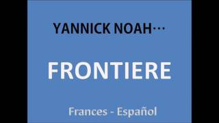 Yannick Noah  FRONTIERES [upl. by Onailimixam]