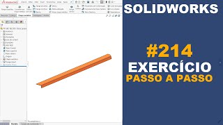 SOLIDWORKS  EXERCÍCIO 214  CHAPA DOBRADA DE 1073x42x37x318mm solidworks [upl. by Gresham]