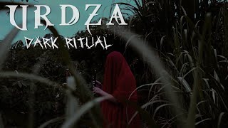 Urdza  Dark Ritual [upl. by Zuleika328]