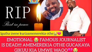 😭😭 Rip Mumemerekia wi gatu gukua kihara wa gathua all journalists mourning 💔😭 [upl. by Ydnamron]