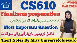 CS610 finalterm preparation 2024cs610 most important question preparation by learn with universe [upl. by Ardin]