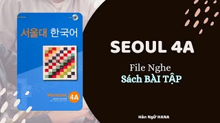 FILE NGHE  SEOUL 4A  SÁCH BÀI TẬP  có SCRIPT [upl. by Turk]