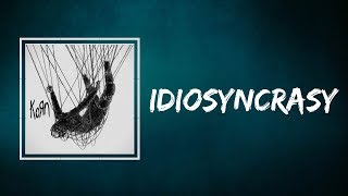 Korn  Idiosyncrasy Lyrics [upl. by Ylenaj190]