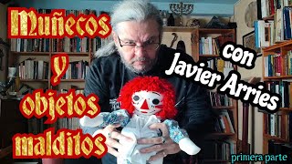 Templ prog7 quotMuñecos y objetos malditosquot con Javier Arries [upl. by Yrol]