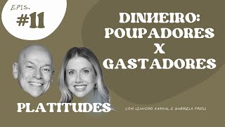 Dinheiro  com Leandro Karnal e Gabriela Prioli  Platitudes 11 [upl. by Elga]