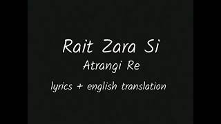 Rait zara si lyrics English meaning  Arijit Singh  Atrangi Re raitzarasi arijitsingh [upl. by Nek]