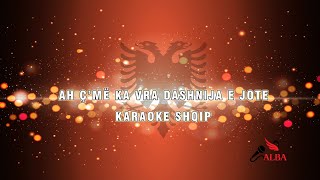 Karaoke Shqip AH Ã‡MÃ‹ KA VRA DASHNIJA E JOTE [upl. by Marget]