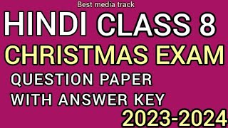 HINDI CLASS 8 CHRISTMAS EXAM QUESTION PAPER DISCUSSION WITH ANSWER KEY 20232024 [upl. by Bringhurst4]