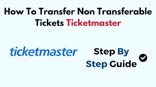 How To Transfer Non Transferable Tickets Ticketmaster [upl. by Enyawud]