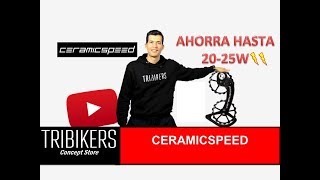 CERAMICSPEED  ¿Por qué elegirlos ¿Cómo ahorrar unos 20W [upl. by Lodovico]