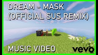 Dream  Mask Official Sus Remix MINECRAFT MUSIC VIDEO [upl. by Omora637]