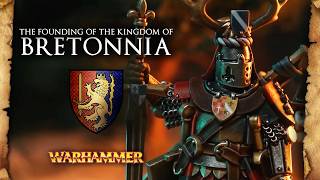 Warhammer Fantasy Lore The Founding of the Kingdom of Bretonnia  Total War Warhammer 2 [upl. by Carthy851]