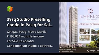 39sq Studio Preselling Condo in Pasig for Sale Capitol Commons Empress [upl. by Aehsrop]