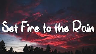 Adele  Set Fire to the Rain Lyrics  Rihanna Coldplay Mix Lyrics [upl. by Carena881]