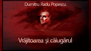 Vrajitoarea si calugarul 2010  Dumitru Radu Popescu teatruaudio teatruradiofonic teatruvechi [upl. by Pail]