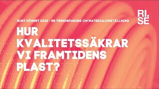 Hur kvalitetssäkrar vi framtidens plast [upl. by Enial]