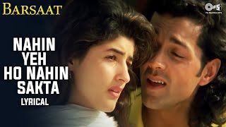 Nahin Yeh Ho Nahin Sakta Lyrical  Bobby Deol Twinkle Khanna  Kumar Sanu Sadhana Sargam Barsaat [upl. by Janna754]