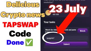 23 July Tapswap Code Today  Delicious Crypto news Ethereum ETF Tether on TON Dogecoins RealWor [upl. by Pamela]