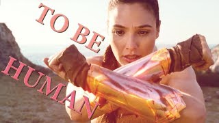 Wonder Woman  To be Human [upl. by Evania634]