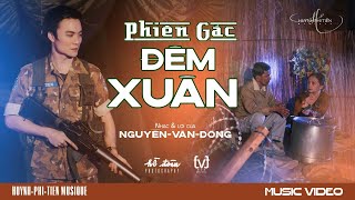 Phiên Gác Đêm Xuân NguyễnVănĐông  Huỳnh Phi Tiễn Official Music Video [upl. by Iaoh]