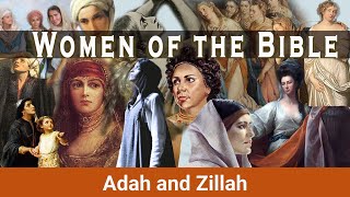 Women of the Bible Adah and Zillah [upl. by Akerue]