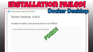 How to FIX quotDocker desktop requires the server service to be enabledquot  Docker desktop installation [upl. by Gitlow138]