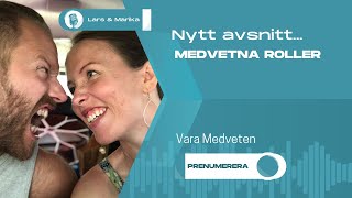 Avsnitt 15 Medvetna Roller [upl. by Atilegna]