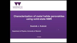 Characterization of Metal Halide Perovskites using SolidState NMR  Dr Dominik Kubicki  Session36 [upl. by Odnomra]