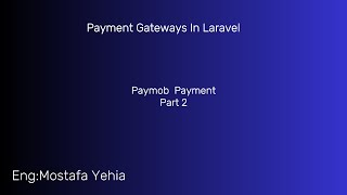 02Paymob Integration in Laravel Step by Step  Part 2 Web amp API Without Packages [upl. by Tahp]