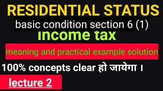 residential status income tax  basic condition and example  lecture 2  mcom part 2 direct tax [upl. by Bills]