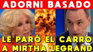 ADORNI LE PARÓ EL CARRO A MIRTHA LEGRAND LE EXPLICA DESTRUCCIÓN ECONÓMICA QUE DEJÓ EL KIRCHNERISMO [upl. by Brookhouse]