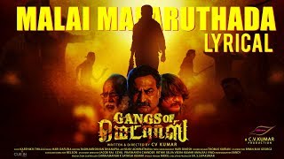 Malai Malaruthada Song with Lyrics  Gangs Of Madras  CVKumar  Hari Dafusia  Velu Prabhakaran [upl. by Haerdna]