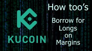 Kucoin  Crypto  Borrowing for Long Trading on Margin Account [upl. by Nodnal730]