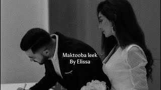 Maktooba leek  Elissa  English lyrics [upl. by Tobiah727]