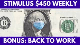 STIMULUS Back to Work 450 Weekly Bonus Additional BONUS to Return Back To Work Incentives [upl. by Lyndell]