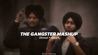 The Gangster Mashup Slowed Reverb  Sidhu Moose Wala X Shubh  Calaboose X We Rollin [upl. by Imat]