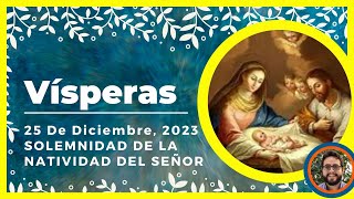 🔥 VISPERAS DEL DIA DE HOY 25 de Diciembre de 2023  Oración de la Tarde 🙏 LITURGIA DE LAS HORAS [upl. by Ellecrad735]