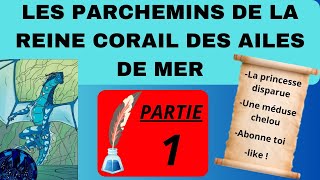 Tous les PARCHEMINS de la reine Corail  partie 1 [upl. by Yelyk991]